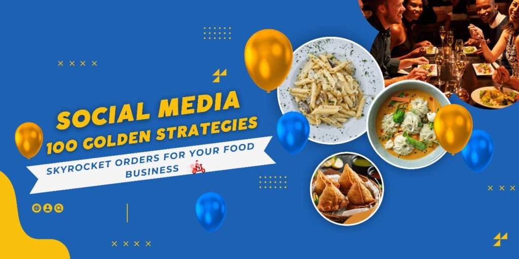 Social Media Gold: 100 Strategies to Skyrocket Orders for Your Food Business
